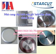 Nhà phân phối lưỡi cưa gỗ/ lưỡi dao nhựa Starcut chính hãng