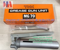 Súng bơm mỡ THK MG-70 ( dùng cho ống mỡ 70g) | THK Grease gun unit MG70