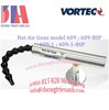 Súng hơi nóng Vortec model 609; 609-BSP; 609-1; 609-1-BSP chính hãng