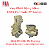 Van Khởi Động Mềm ROSS Controls 27 Series